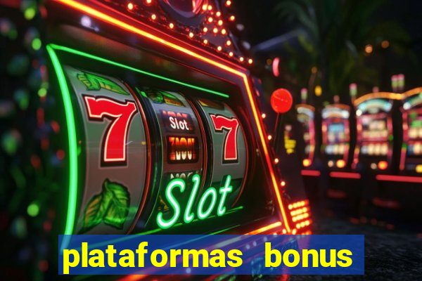 plataformas bonus no cadastro